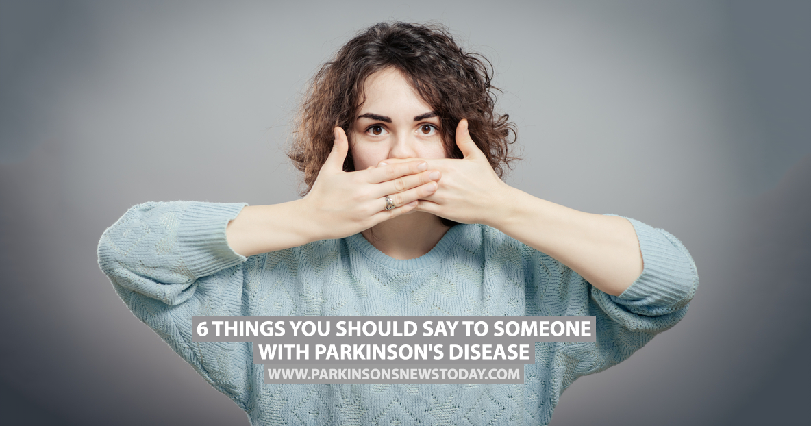 6 Things You Should Say to Someone With Parkinson