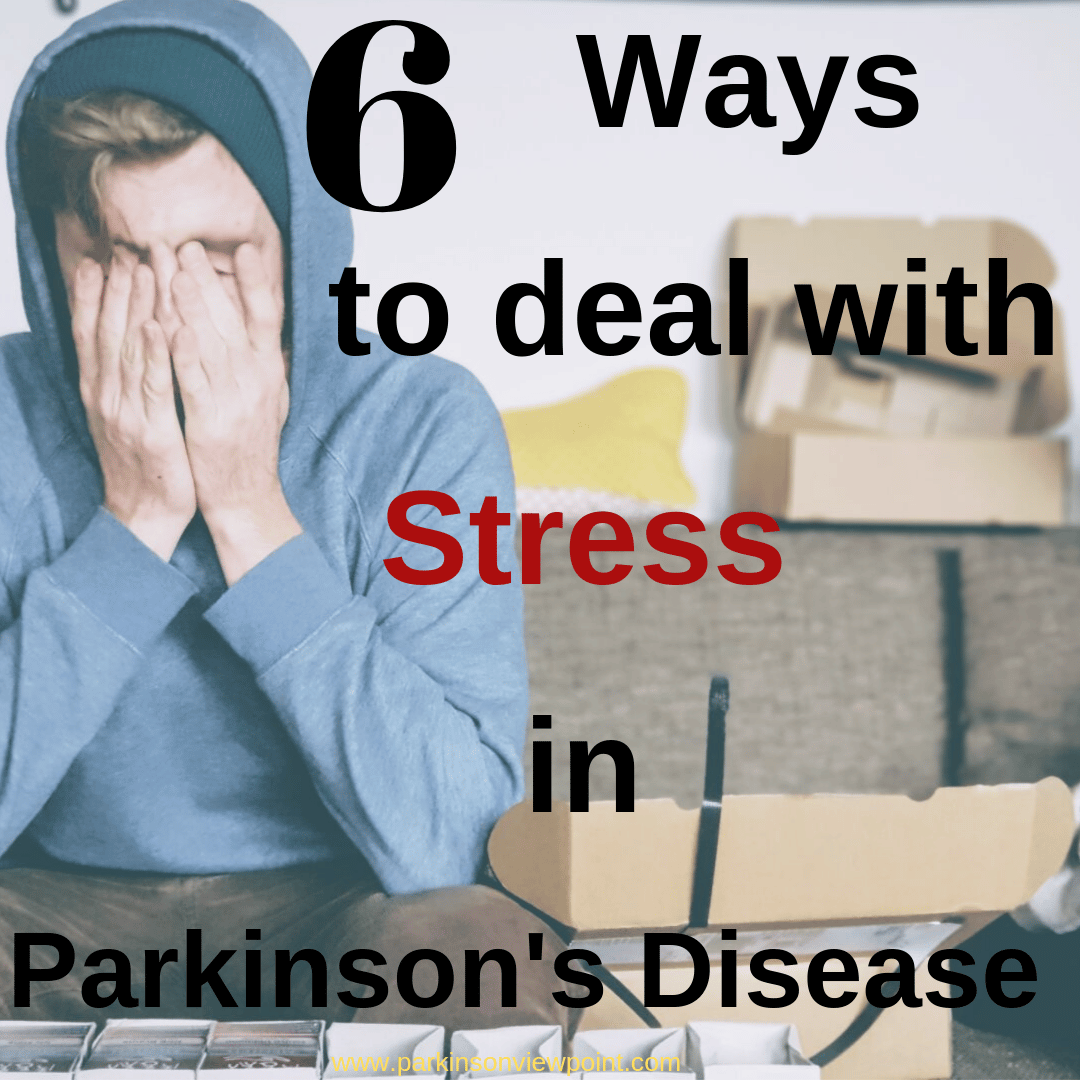 6 Ways to Cope with Stress in Parkinsons Disease? in 2020