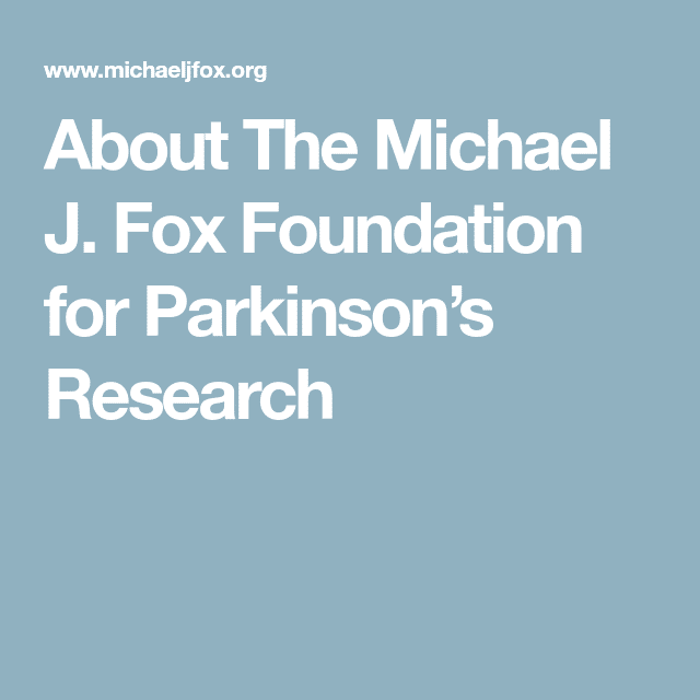 About The Michael J. Fox Foundation for Parkinsons Research ...