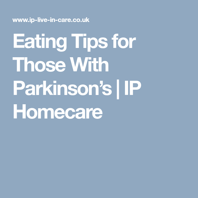 Eating Tips for Those With Parkinsons
