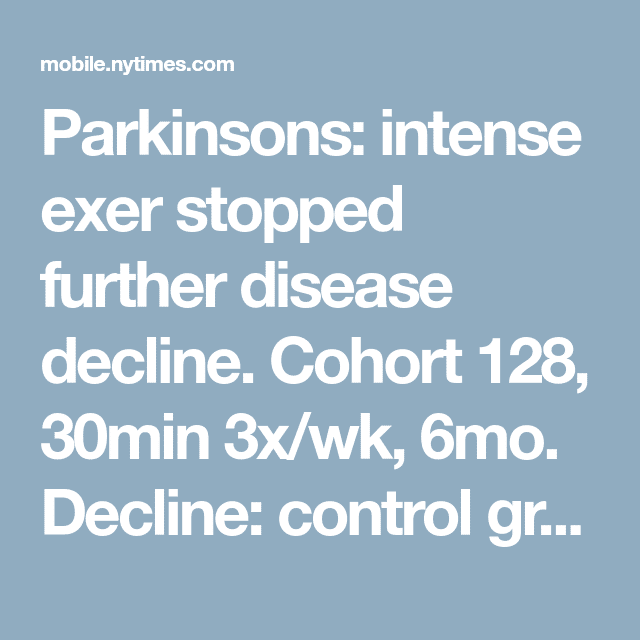 Exercise May Aid Parkinsons Disease, but Make It Intense (Published ...