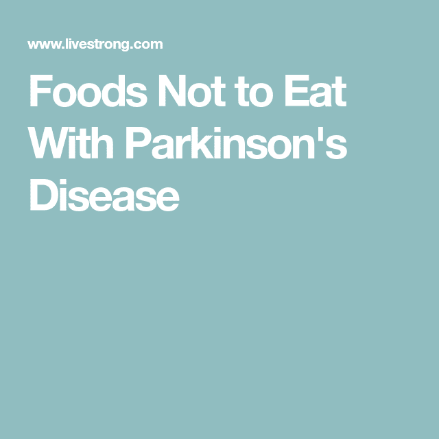 Foods Not to Eat With Parkinson
