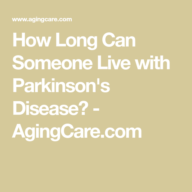 How Long Can You Live With Parkinson