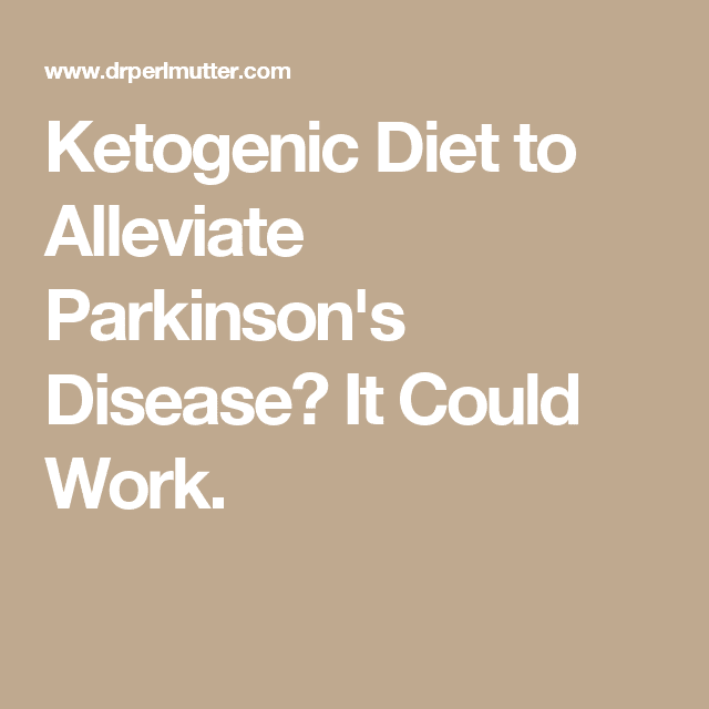 Ketogenic Diet to Alleviate Parkinson