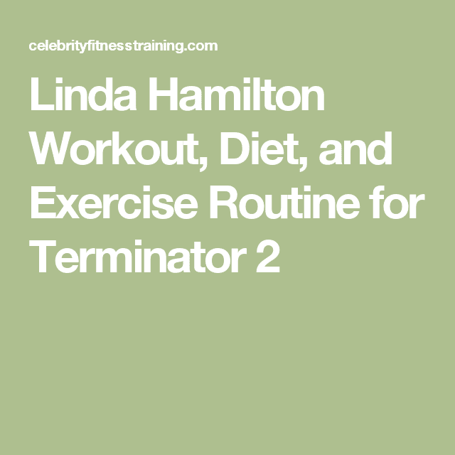Linda Hamilton Diet