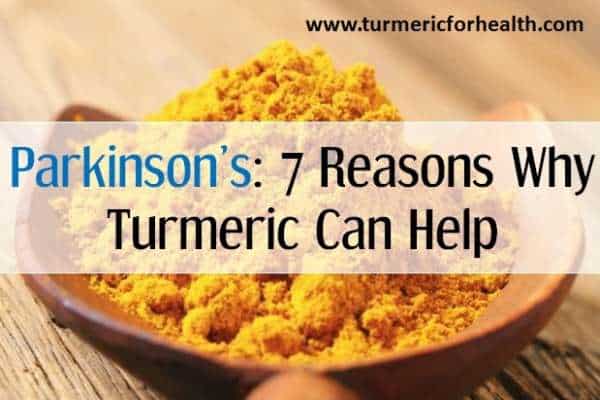 Parkinsons: 7 Reasons Why Turmeric Can Help