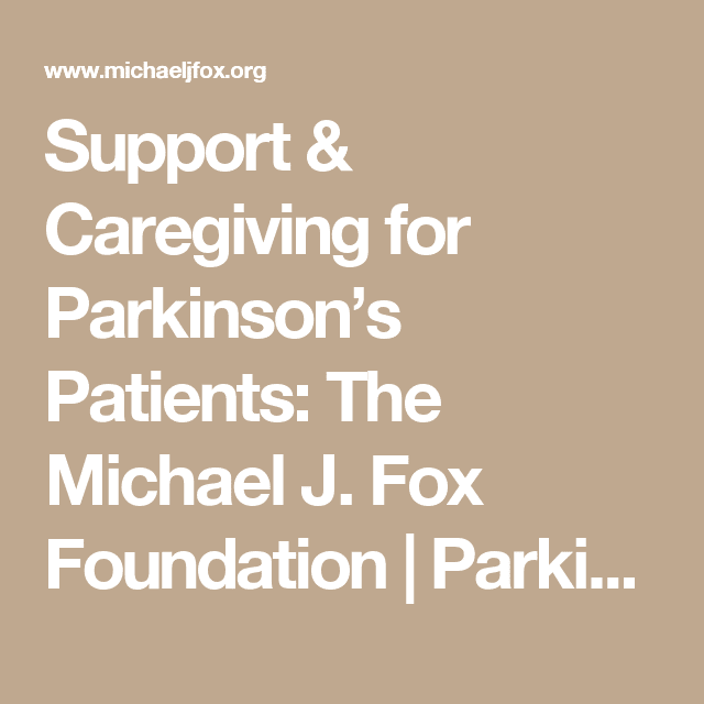 Support &  Caregiving for Parkinsons Patients: The Michael J. Fox ...