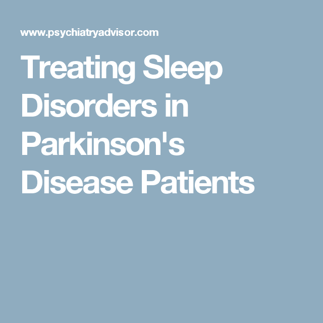 Treating Sleep Disorders in Parkinson